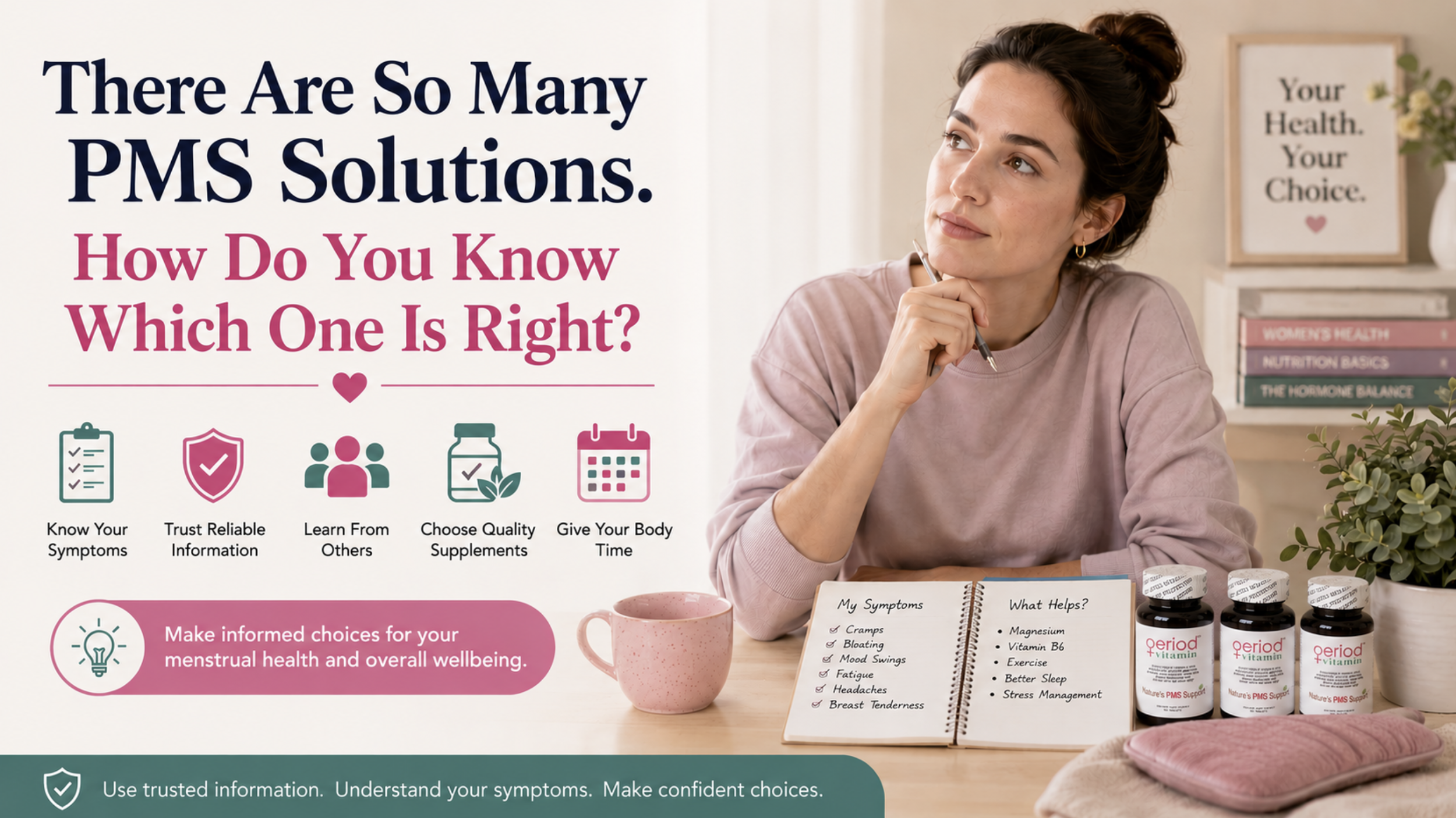 Woman comparing PMS solutions with Period Vitamin supplements and symptom tracker, learning how to choose the right PMS support.